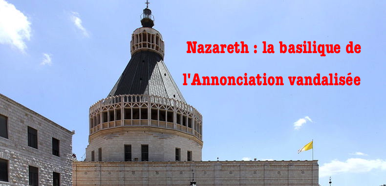 La basilique de l’Annonciation vandalisée à Nazareth