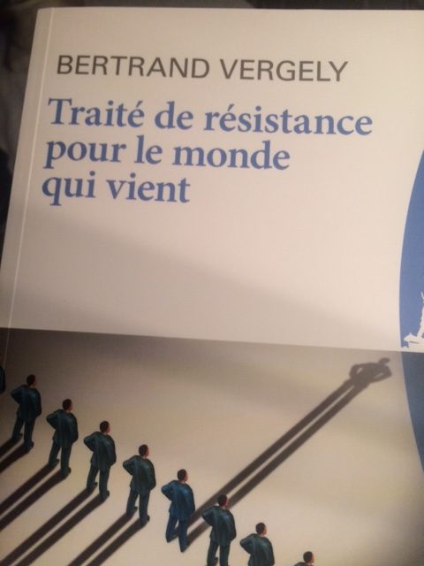Livre – Traité de résistance pour le monde qui vient – Bertrand Vergely