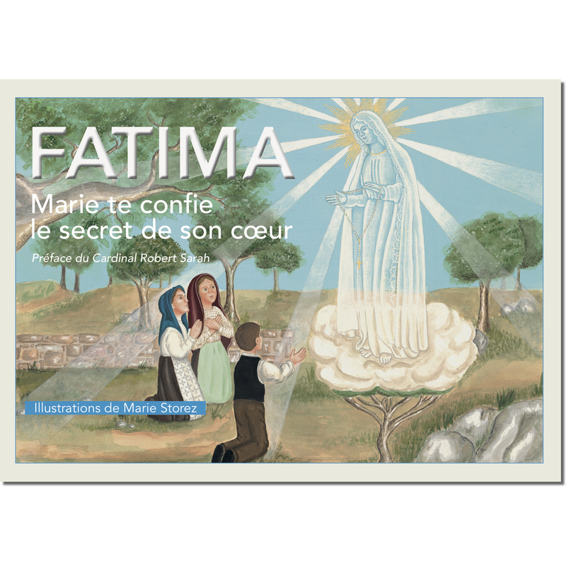 “Fatima : Marie te confie les secrets de son cœur” – Le livre à offrir ou à s’offrir