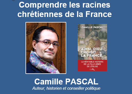 “Ainsi Dieu choisit la France” – Camille Pascal à Orange