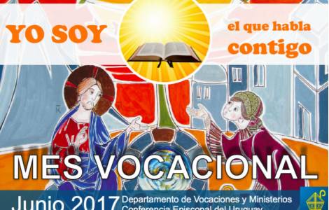 Uruguay – Mois des vocations – La vocation de tous est d’abord un appel à la vie, dans chaque état de vie