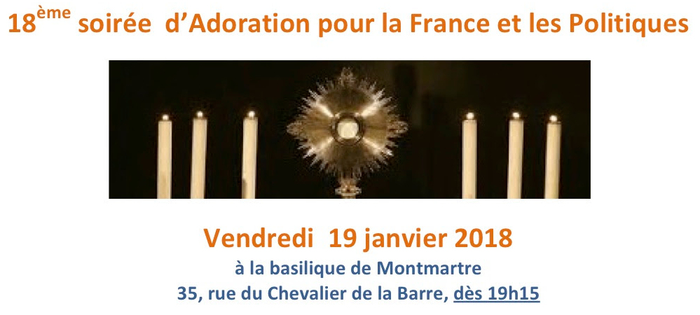 18e soirée d’Adoration pour la France et les politiques le 19 janvier au Sacré-Coeur de Montmartre