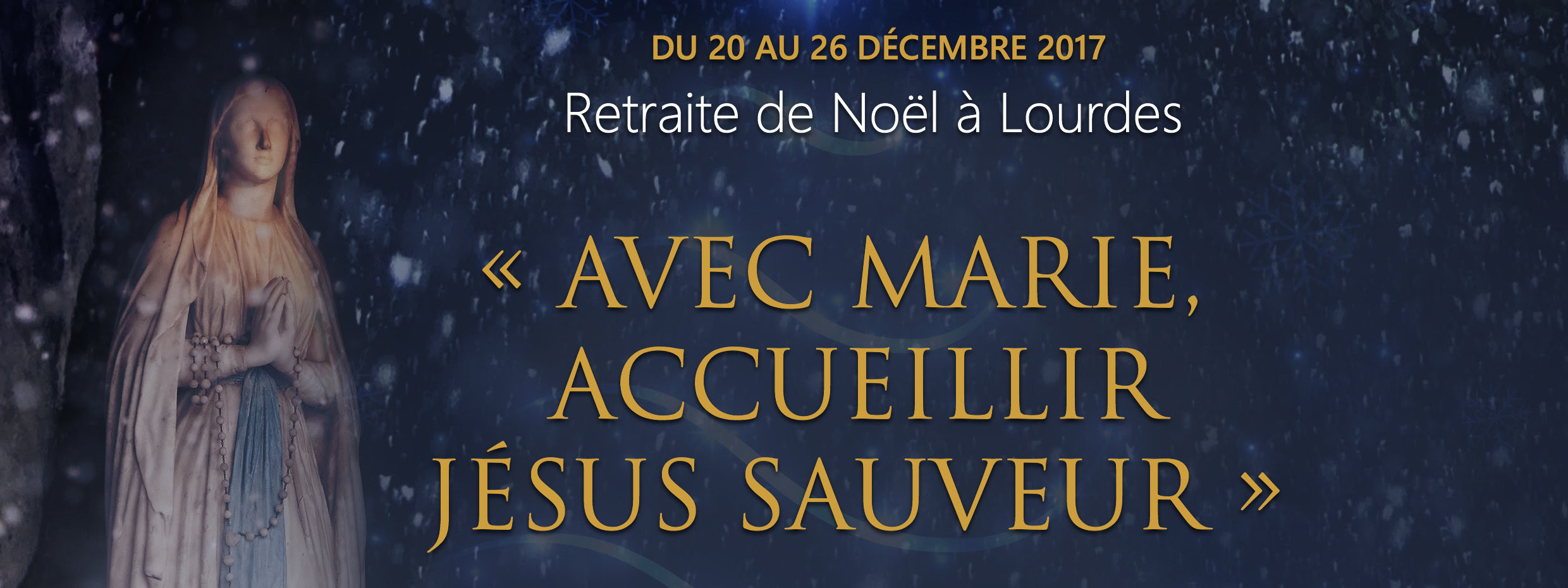 20 – 26 décembre 2017 Retraite de Noël à Lourdes (65)