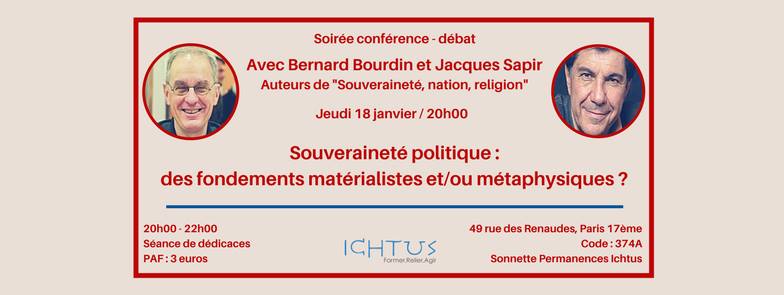 Souveraineté politique : des fondements matérialistes et/ou métaphysiques ? Conférence-débat ICHTUS avec Bernard Bourdin et Jacques Sapir, le 18 janvier 2018 à Paris
