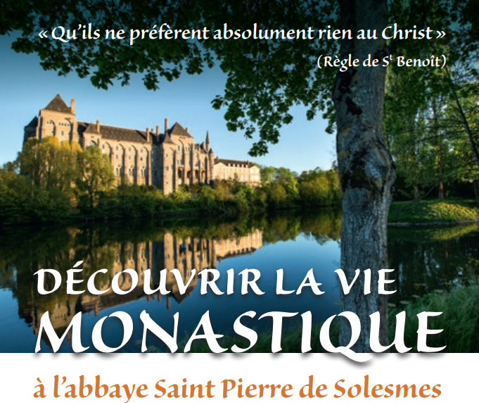 Découvrir la vie monastique à l’abbaye de Solesmes (72) du 9 au 13 mai et du 26 au 29 août 2018