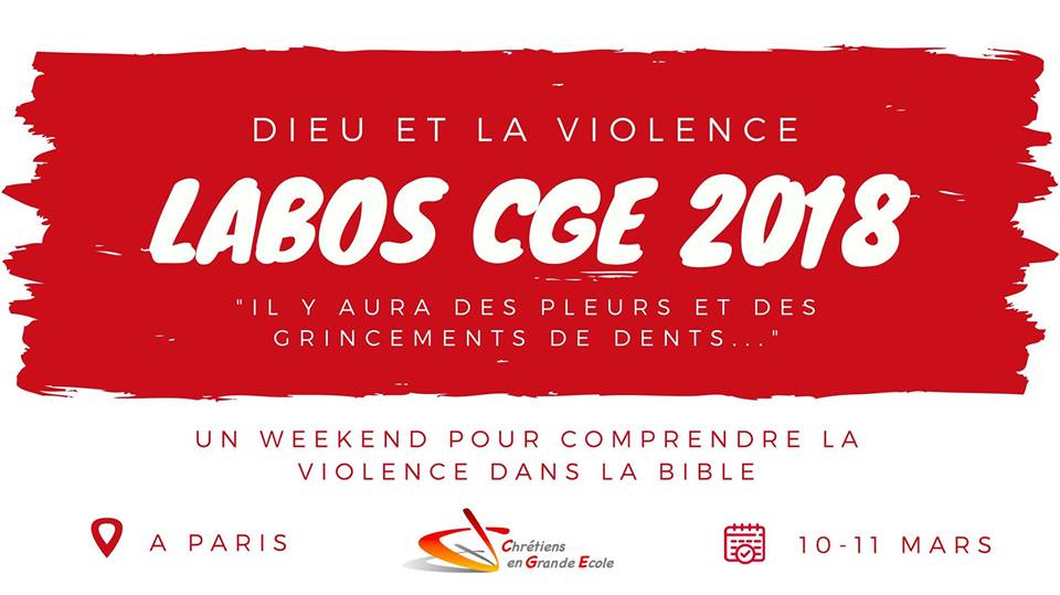 Labos de Chrétiens en Grande Ecole #5 “Dieu et la violence” les 10 et 11 mars 2018 à Paris