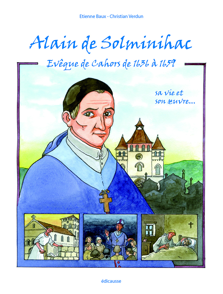 Souscription pour un ouvrage illustré sur la vie de Alain de Solminihac jusqu’au 15 mars