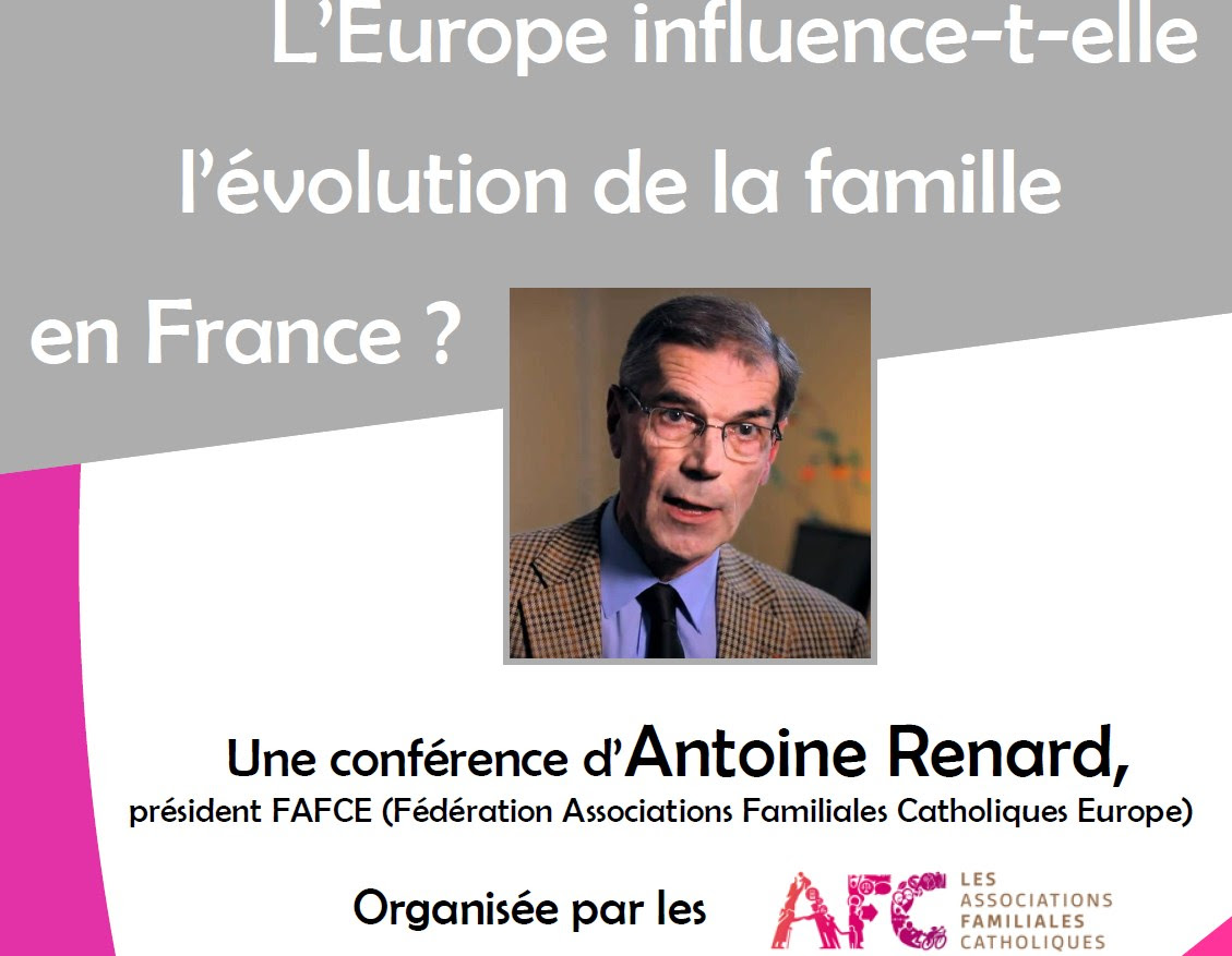 AFC – Conférence sur l’Europe et la famille par Antoine Renard le 15 mars à Pau (64) et le 16 mars à Bayonne (64)