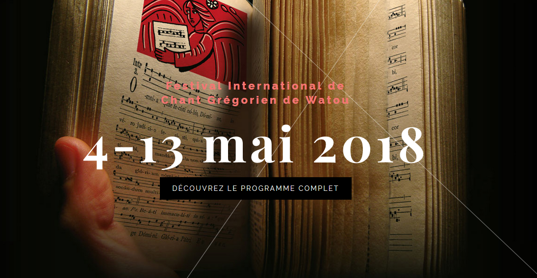 Vendredi 4 mai : ouverture de l’édition 2018 du Festival international de Chant Grégorien de Watou (Belgique)
