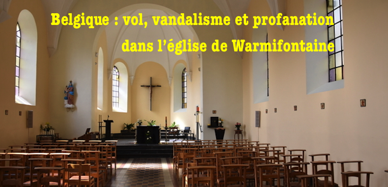 Belgique – Vol, vandalisme et profanation dans l’église de Warmifontaine