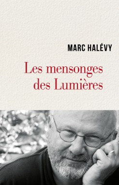 Les Lumières ont menti – Marc Halévy