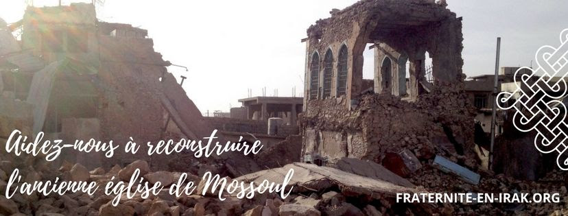 Appel aux dons – Redonner une église aux chrétiens de Mossoul – Fraternité en Irak