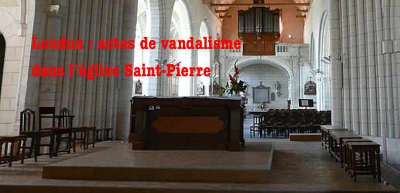 Loudun : vandalisme dans l’église Saint-Pierre (Vienne)