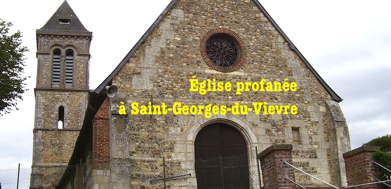 Une église profanée à Saint-Georges-du-Vievre dans l’Eure