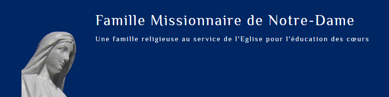 Retraite spirituelle avec la Famille missionnaire de Notre-Dame  du 16 au 21 septembre 2018 à Sens (89)