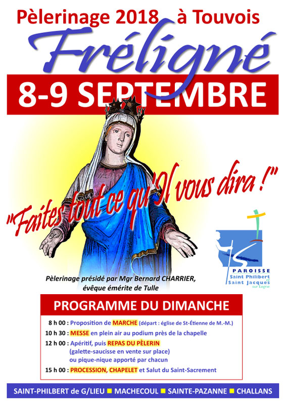 8-9 septembre 2018 : Pèlerinage de Fréligné (44) : « Faites tout ce qu’Il vous dira ! »