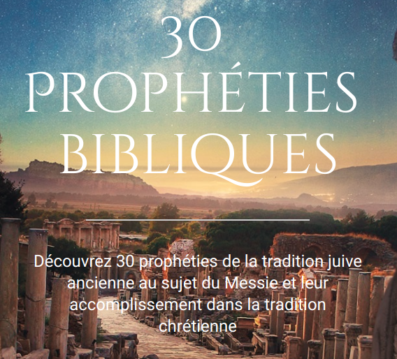 30 prophéties bibliques de la tradition juive sur la venue du Messie et leur accomplissement