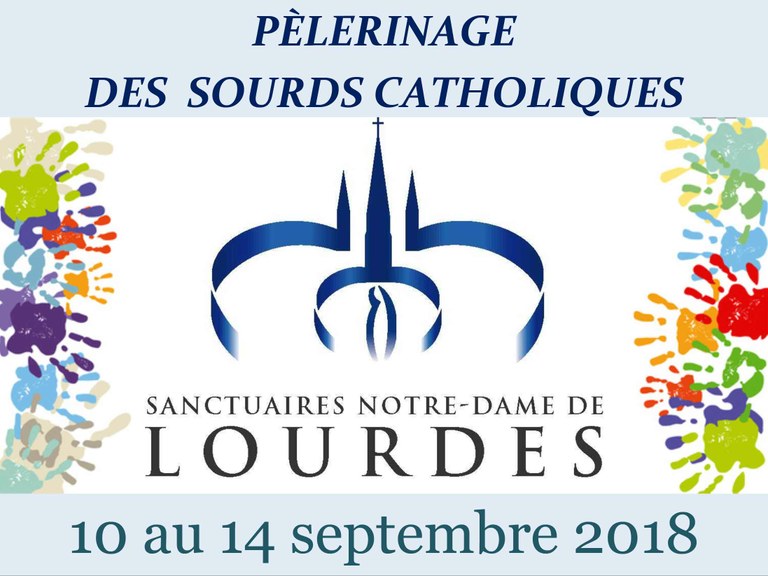 Pèlerinage des Sourds Catholiques d’Europe du 10 au 14 septembre 2018 à Lourdes (65)