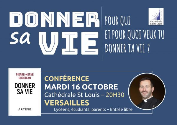 “Donner sa vie” – Conférence du père Grosjean le 16 octobre 2018 à Versailles (78)