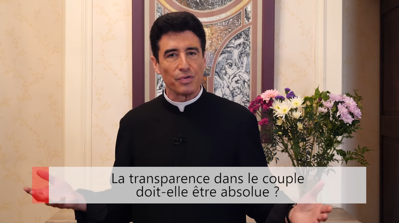 Deux minutes pour vous #35 – Père Michel-Marie Zanotti-Sorkine – « La transparence dans le couple doit-elle être absolue ? »