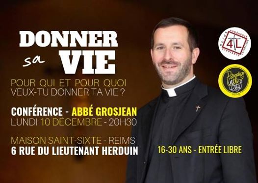 « Donner sa vie » – Conférence de l’Abbé Grosjean le 10 décembre 2018 à Reims (51)
