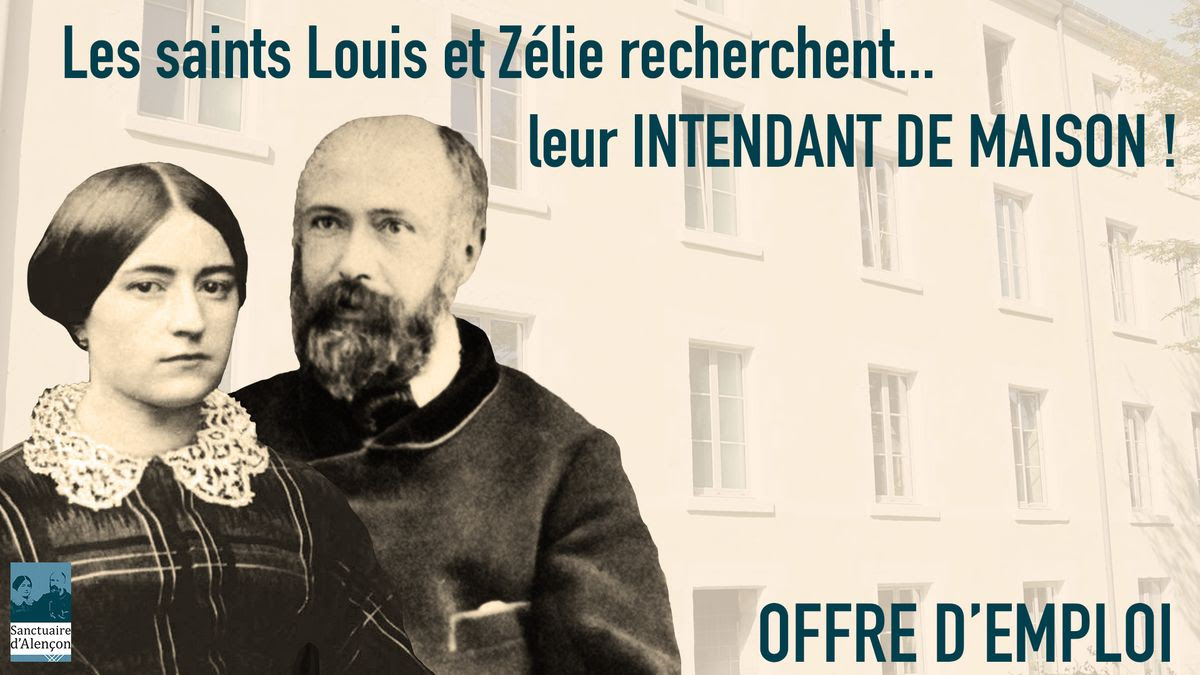 Les saints Louis et Zélie recherchent leur intendant de maison – Offre d’emploi à Alençon (61)