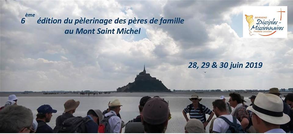 6ème édition du pèlerinage des pères de famille de la Manche au Mont Saint Michel (50) les 28, 29 & 30 juin 2019