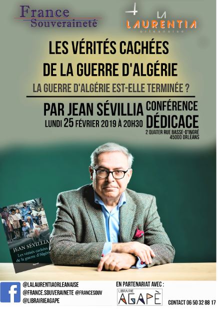 Conférence-dédicace avec Jean Sévillia : « Les vérités cachées de la guerre d’Algérie » le 25 février 2019 à Orléans (45)