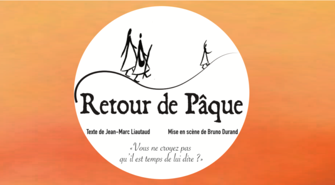 Spectacle “Retour de Pâque” le 8 novembre 2019 à Saumur (49)