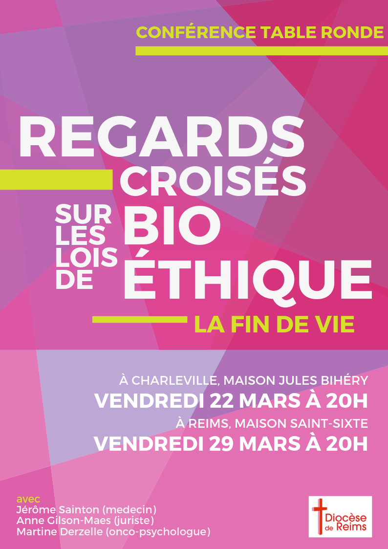 Regards croisés sur les lois de bioéthique – la fin de vie – Le 22 mars 2019 à Charleville (08) & le 29 mars à Reims (51)