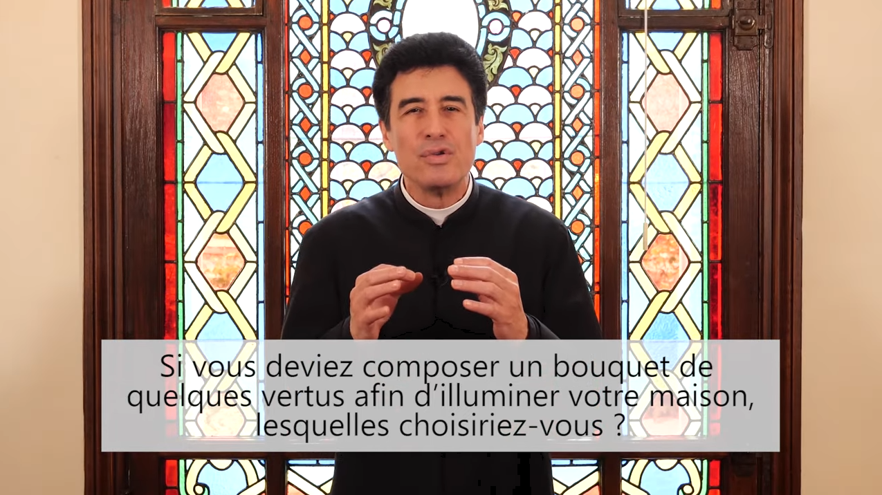 Deux minutes pour vous #61 – Père Michel-Marie Zanotti-Sorkine – « Si vous deviez composer un bouquet de quelques vertus afin d’illuminer votre maison, lesquelles choisiriez-vous ? »