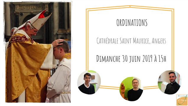 30 juin 2019 : trois ordinations à la cathédrale d’Angers (49) !