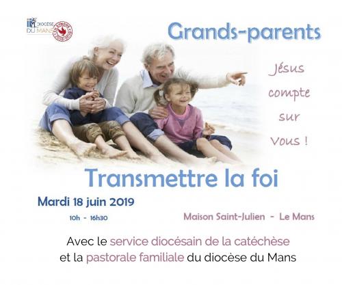 Journée grands parents « Comment transmettre la foi ? » – 18 juin 2019 au Mans (72)