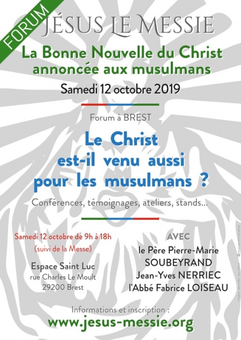 Forum Jésus Le Messie : « Le Christ est-Il venu aussi pour les musulmans ? » – le 12 octobre 2019 à Brest (29)
