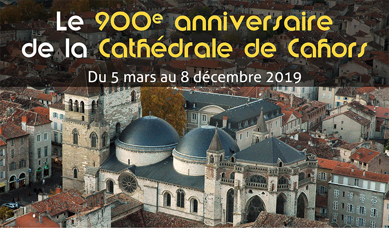 Colloque : le temps d’un monument / Les 900 ans de la cathédrale de Cahors (46) les 18 & 19 septembre 2019
