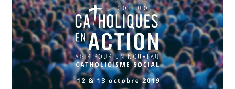 Colloque Ichtus Catholiques en Action les 12 & 13 octobre 2019 à Paris