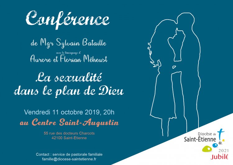 Conférence de Mgr Sylvain Bataille : la sexualité dans le plan de Dieu – 11 octobre 2019 à Saint-Etienne (42)