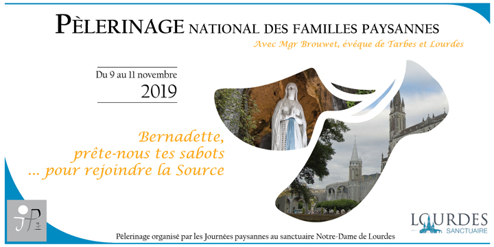9ème Pèlerinage National des Familles Paysannes à Lourdes (65) du 9 au 11 novembre 2019