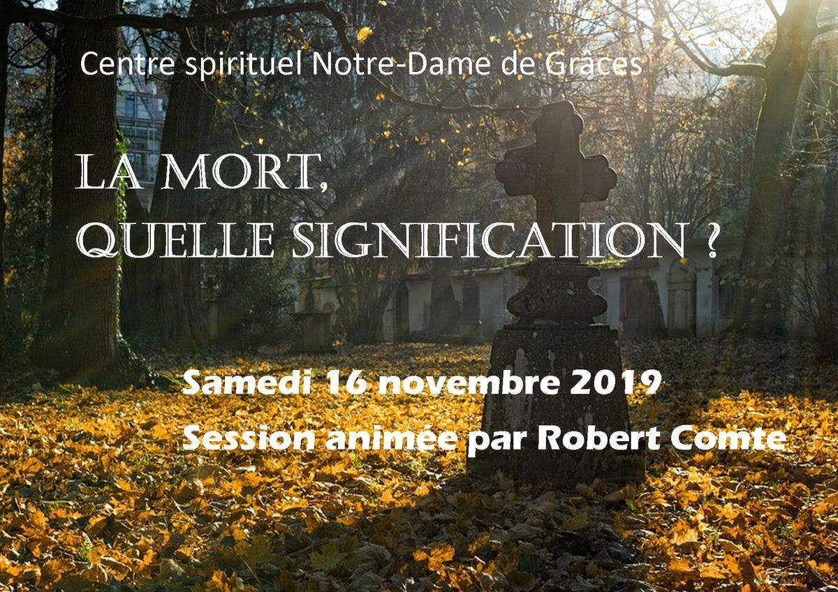 La mort, quelle signification ? Session avec Robert Comte le 16 novembre 2019 à Chambles (42)